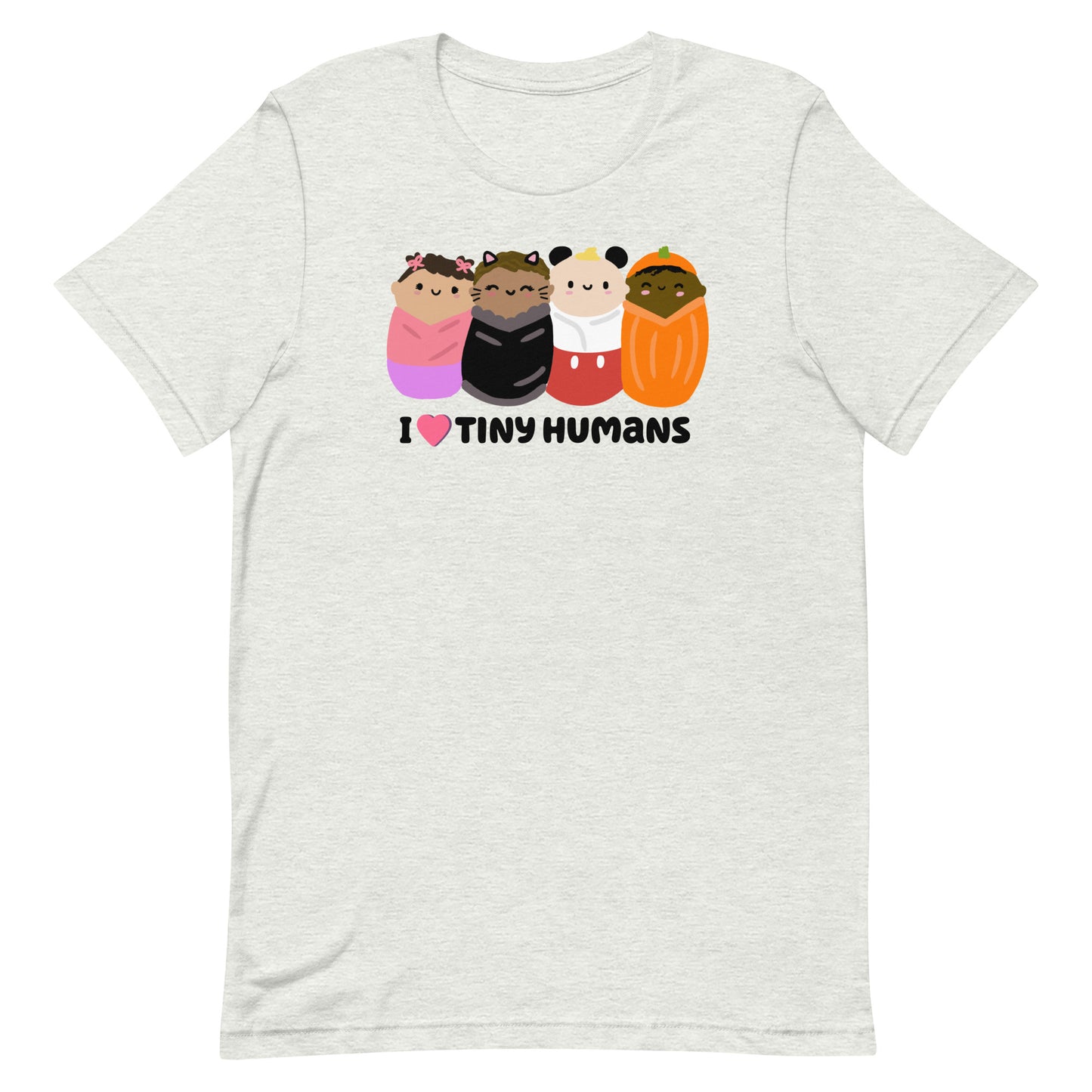 I love Tiny Humans Unisex T-shirt